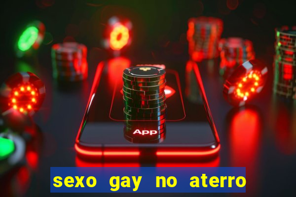 sexo gay no aterro do flamengo